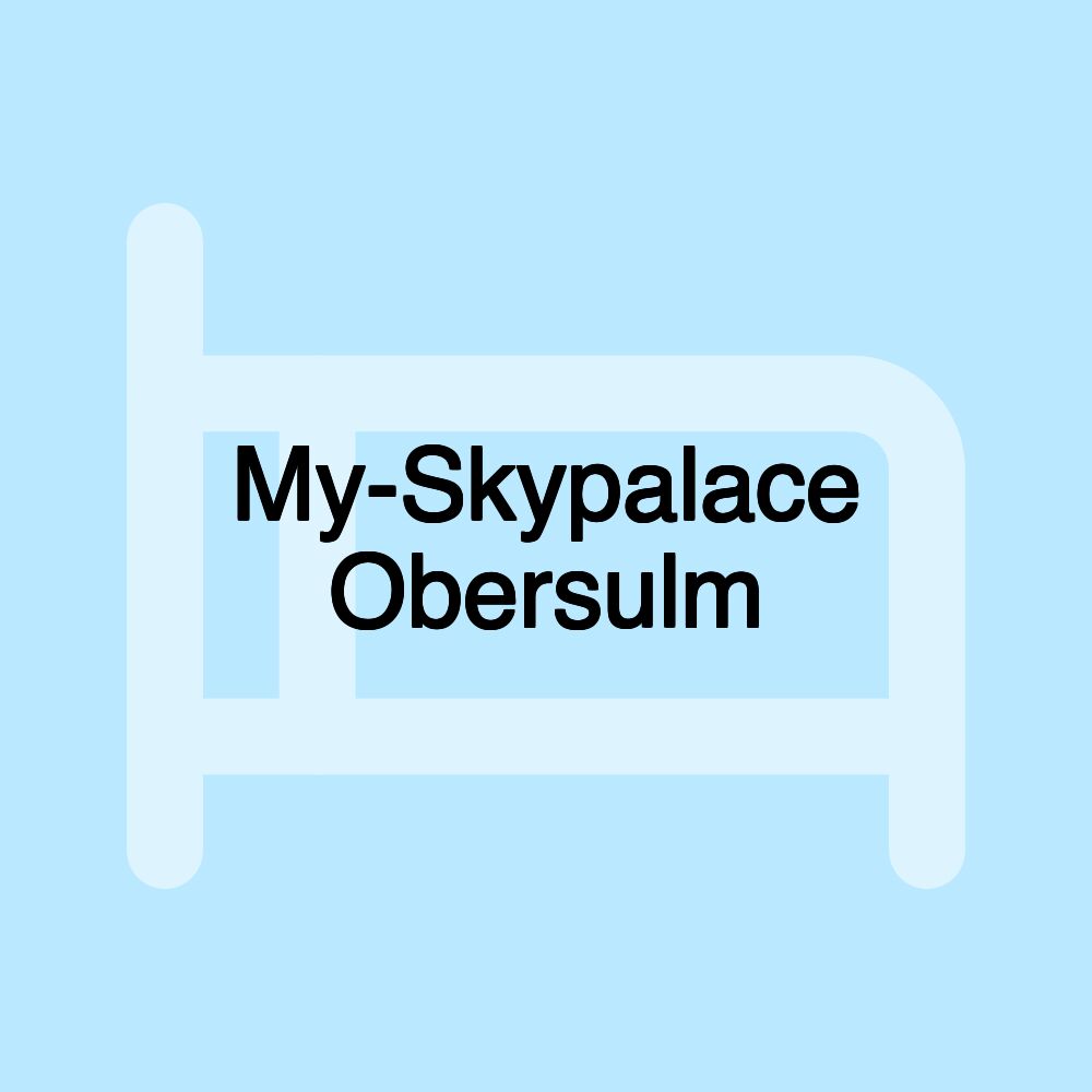 My-Skypalace Obersulm