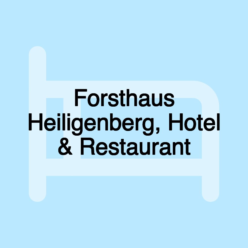 Forsthaus Heiligenberg, Hotel & Restaurant