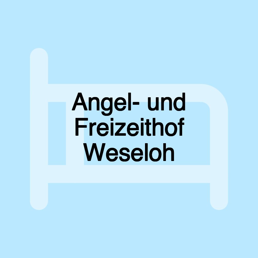 Angel- und Freizeithof Weseloh