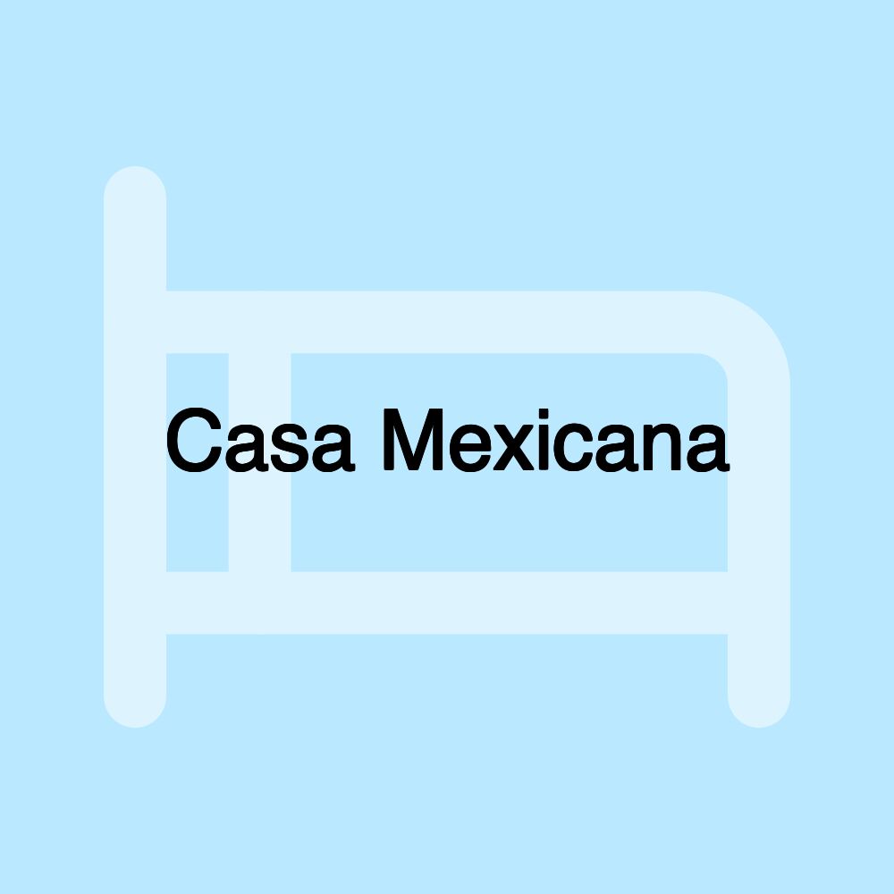 Casa Mexicana