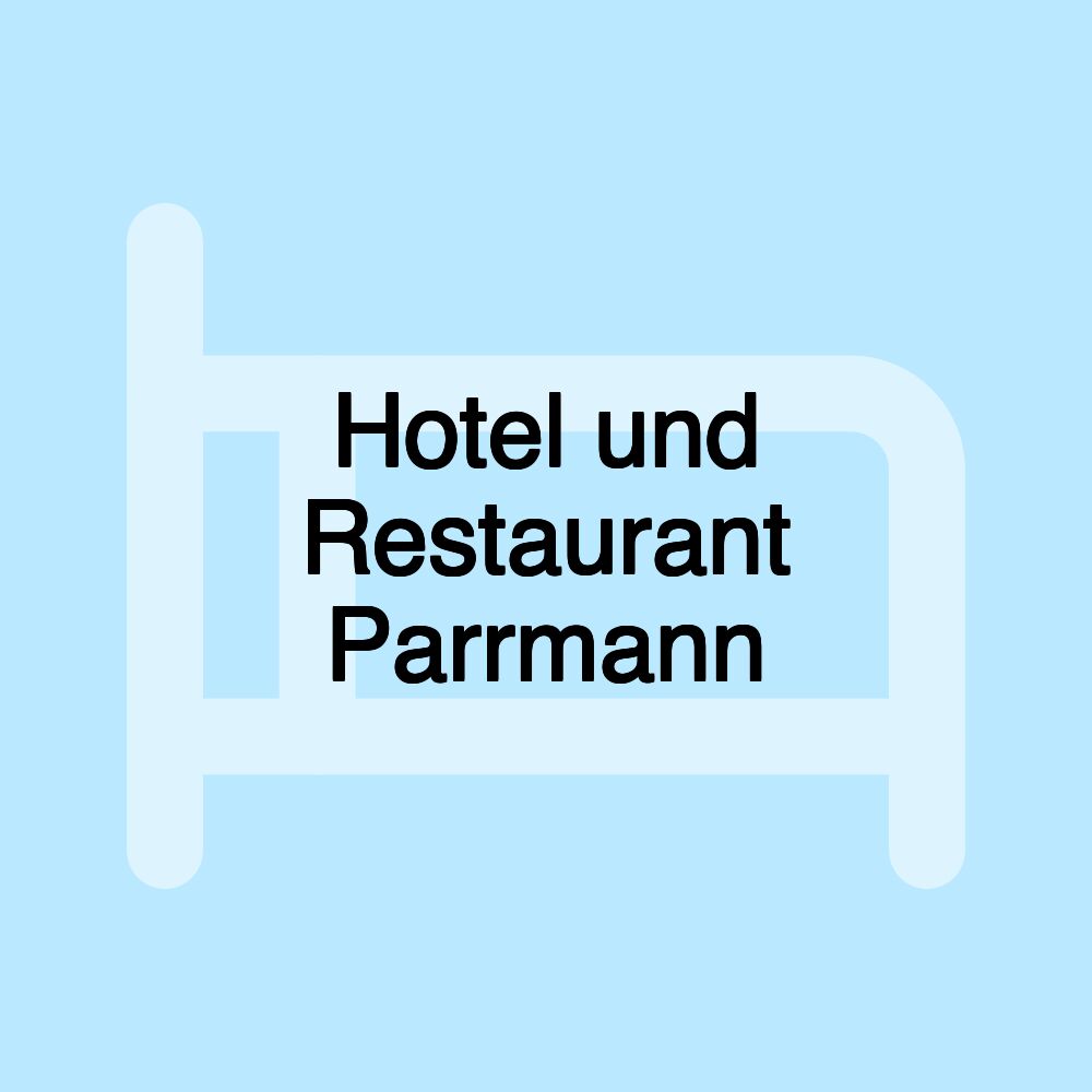 Hotel und Restaurant Parrmann