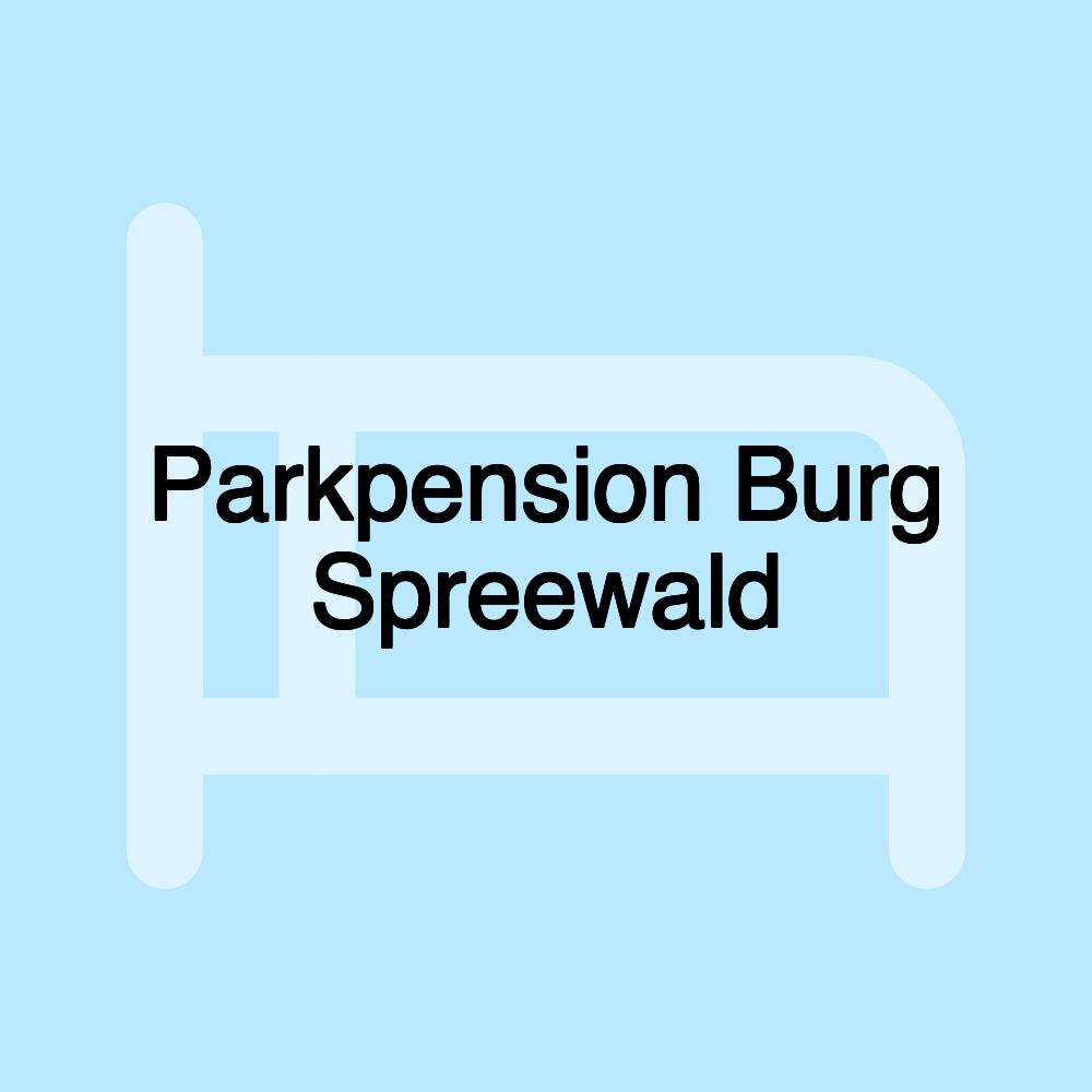 Parkpension Burg Spreewald