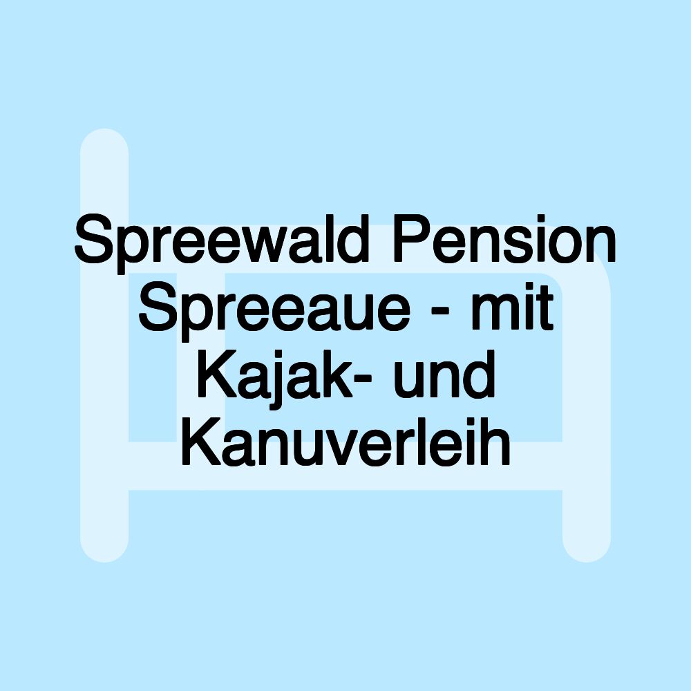 Spreewald Pension Spreeaue - mit Kajak- und Kanuverleih