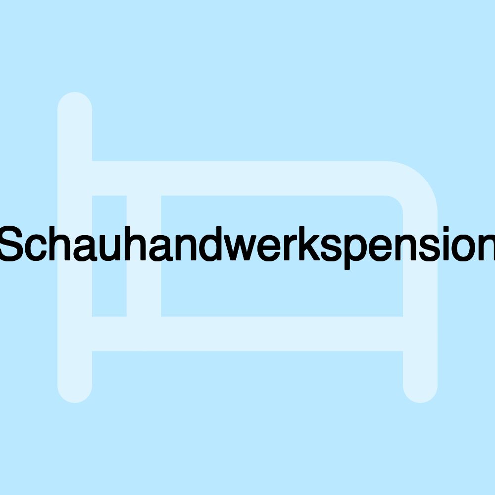 Schauhandwerkspension