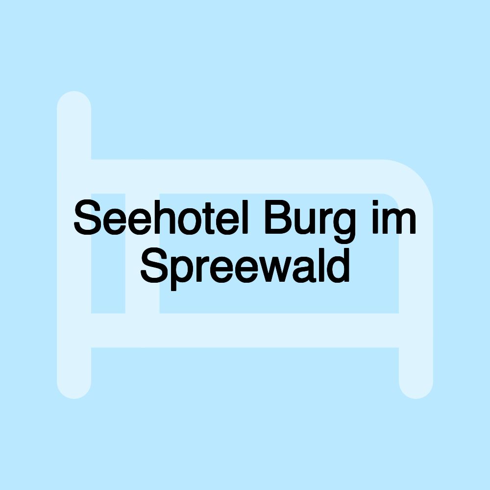 Seehotel Burg im Spreewald