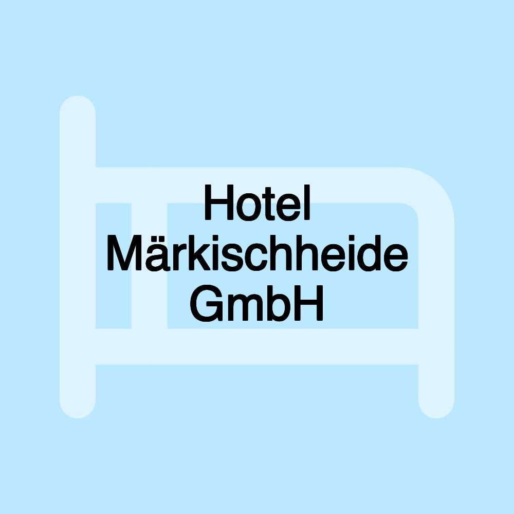 Hotel Märkischheide GmbH