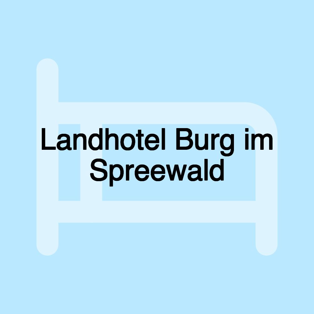 Landhotel Burg im Spreewald