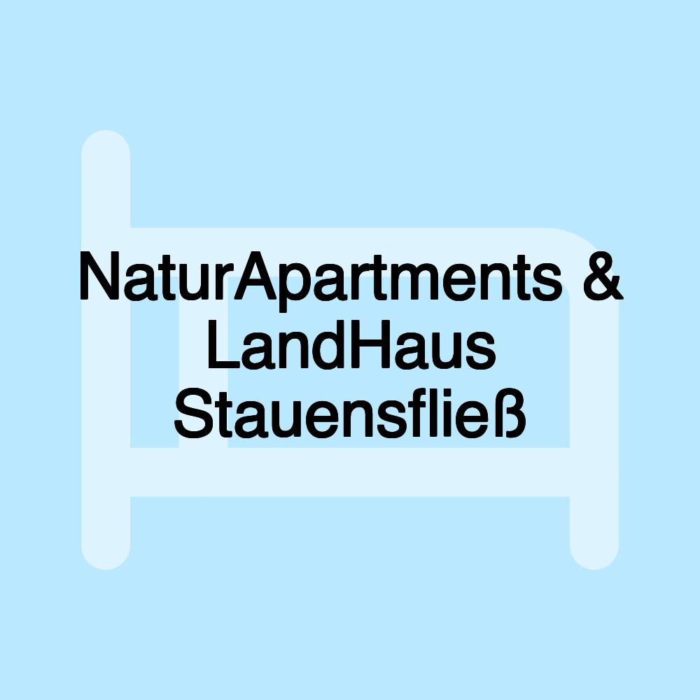 NaturApartments & LandHaus Stauensfließ