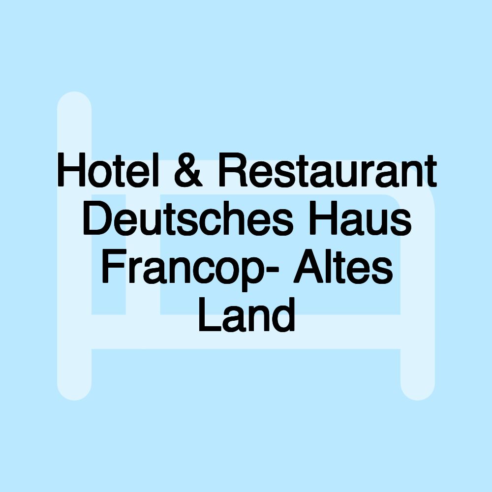 Hotel & Restaurant Deutsches Haus Francop- Altes Land