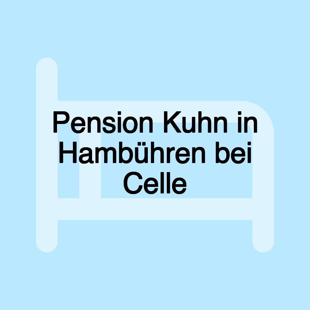 Pension Kuhn in Hambühren bei Celle