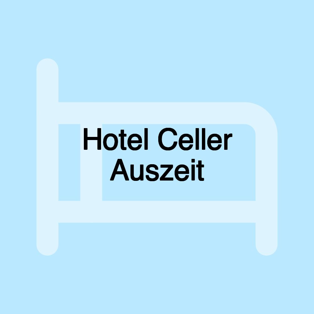 Hotel Celler Auszeit