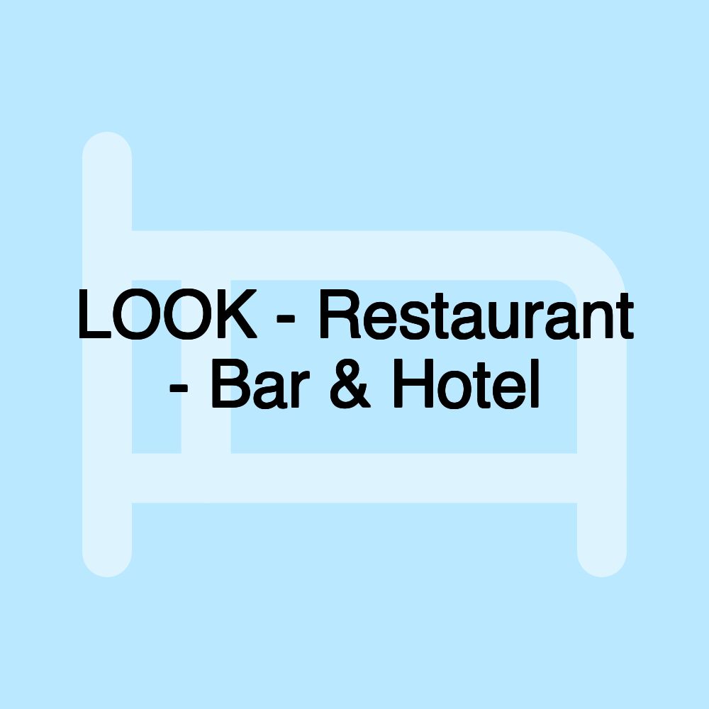 LOOK - Restaurant - Bar & Hotel