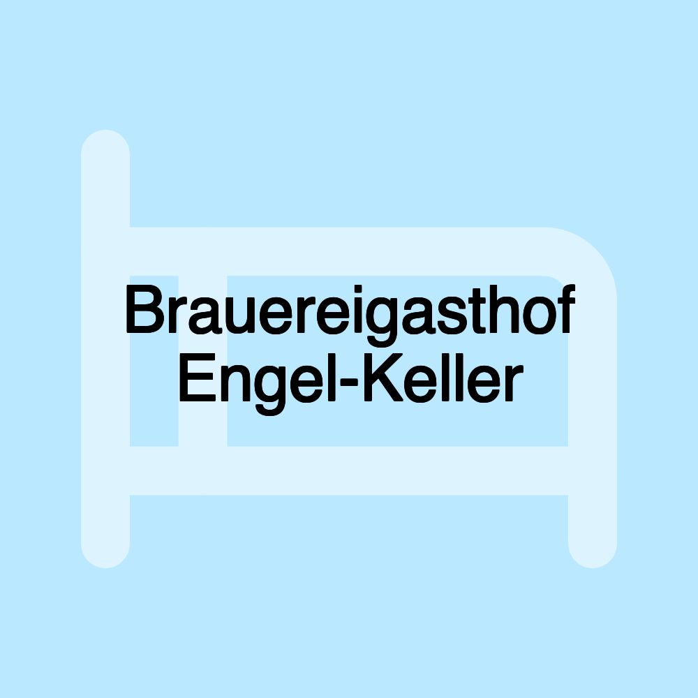 Brauereigasthof Engel-Keller