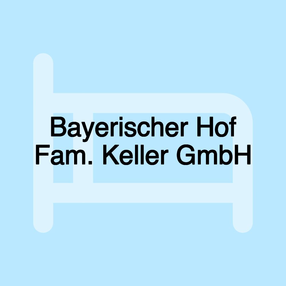 Bayerischer Hof Fam. Keller GmbH