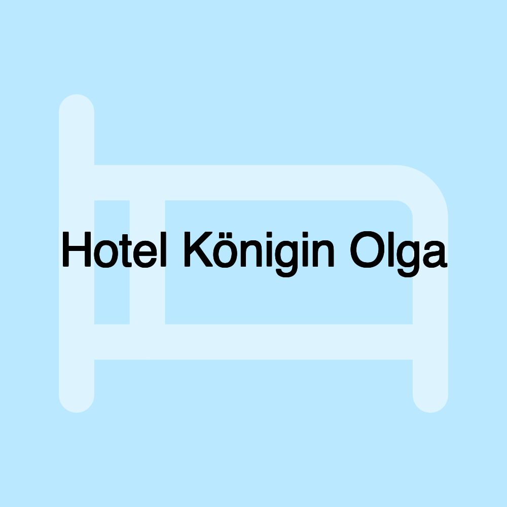 Hotel Königin Olga