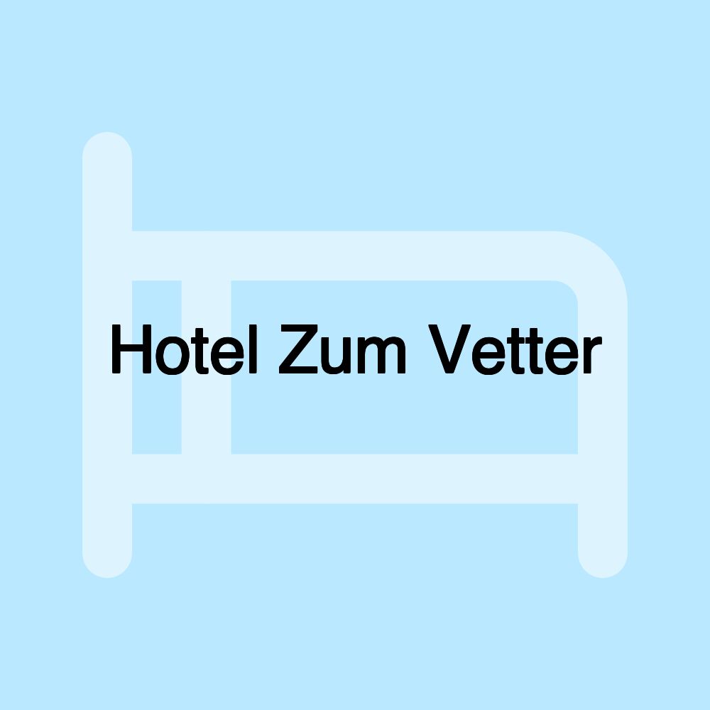 Hotel Zum Vetter