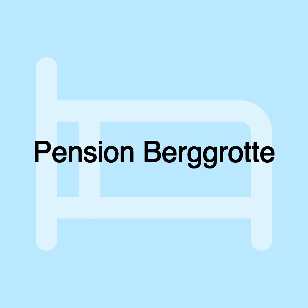 Pension Berggrotte