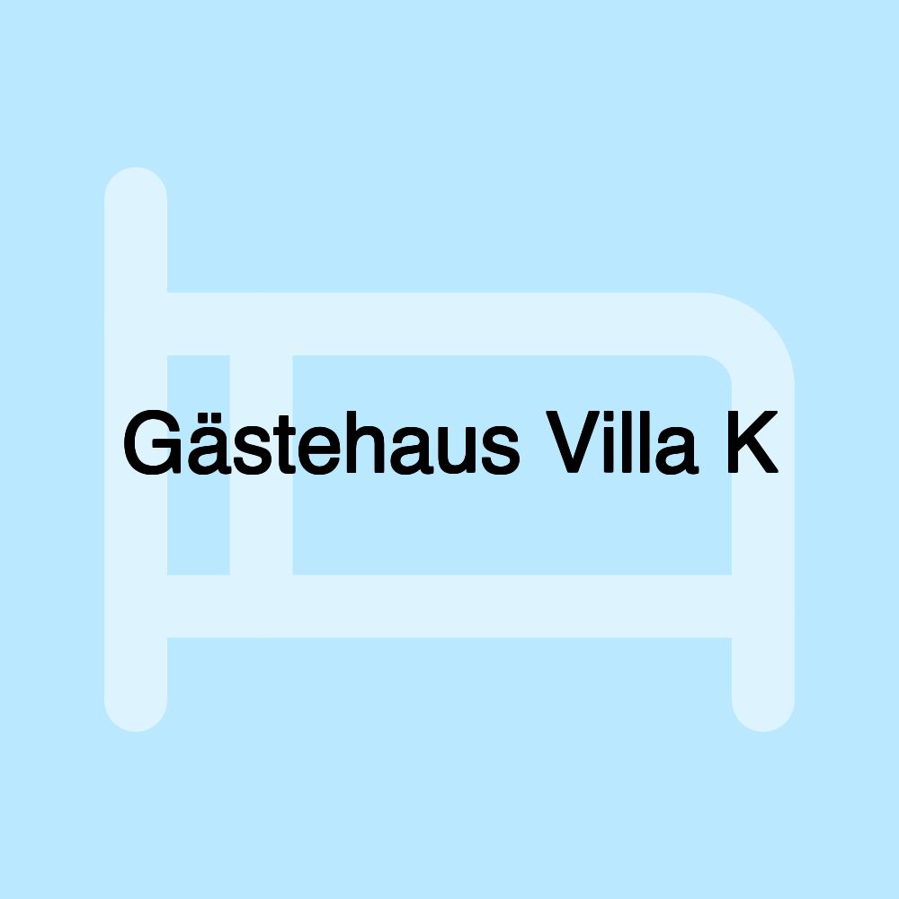 Gästehaus Villa K