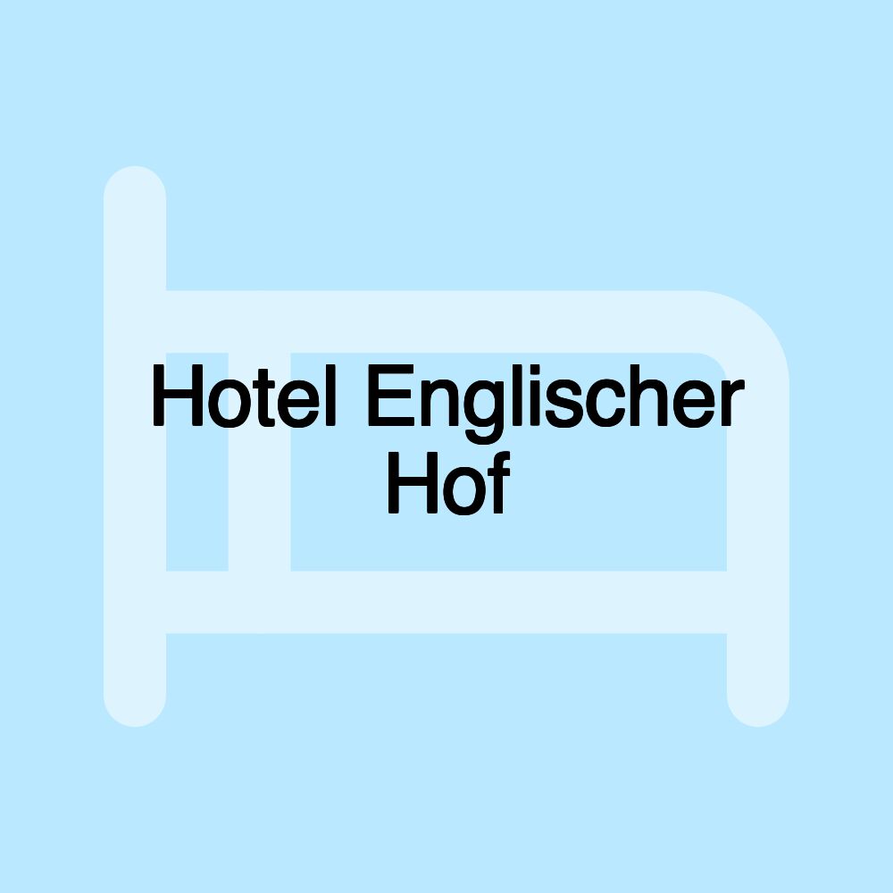 Hotel Englischer Hof