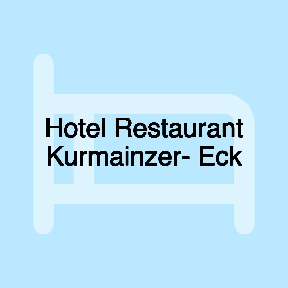 Hotel Restaurant Kurmainzer- Eck