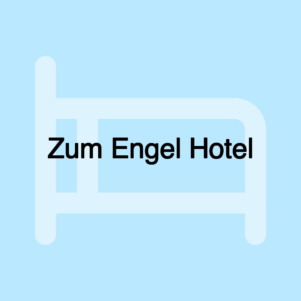 Zum Engel Hotel