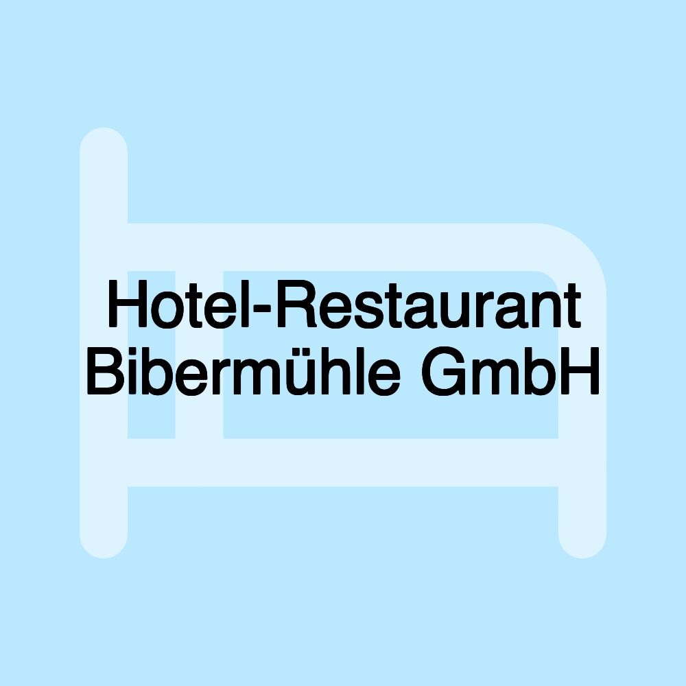 Hotel-Restaurant Bibermühle GmbH