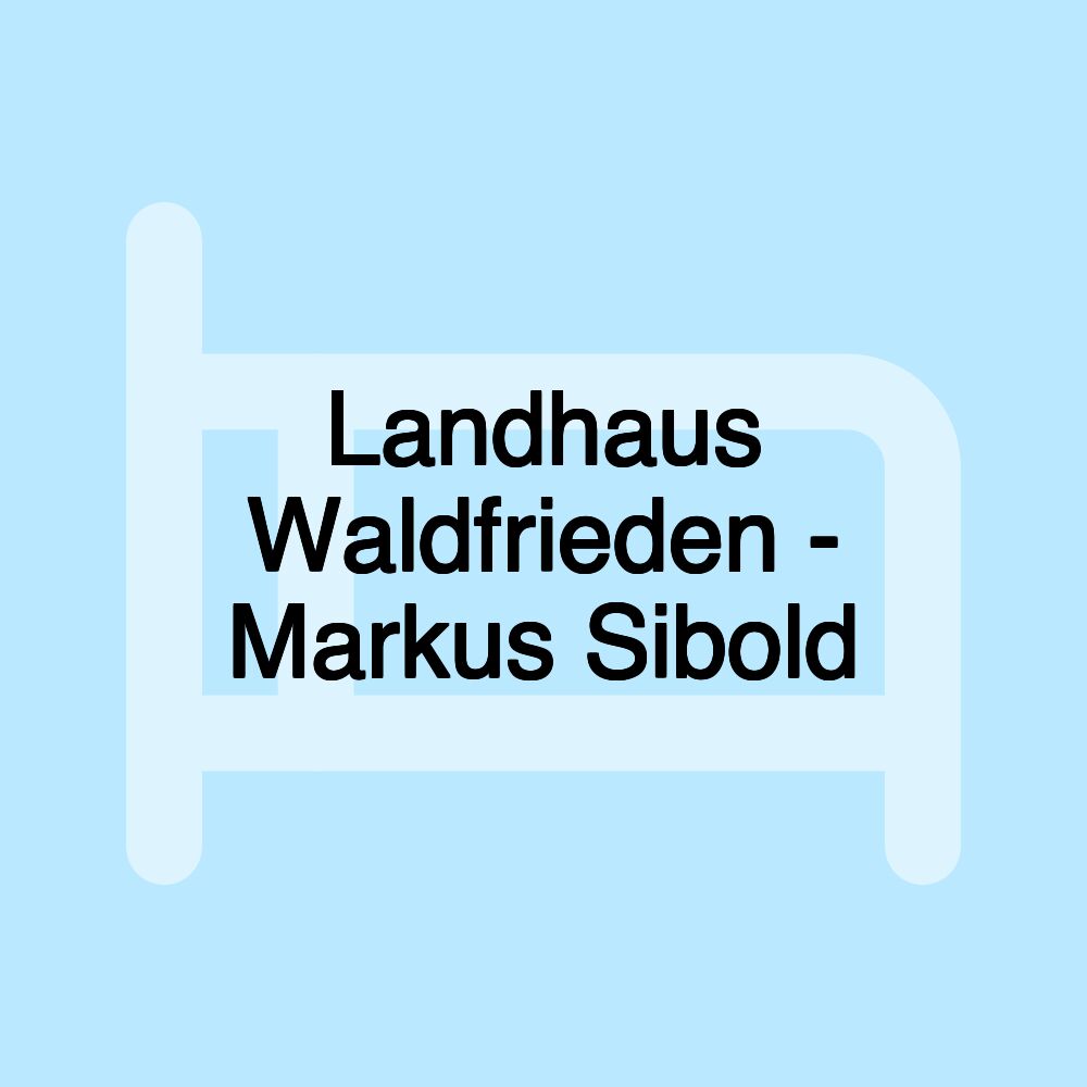 Landhaus Waldfrieden - Markus Sibold