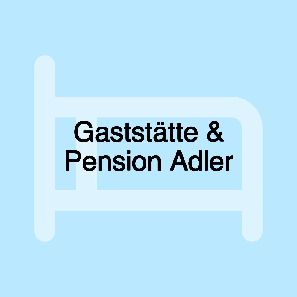 Gaststätte & Pension Adler