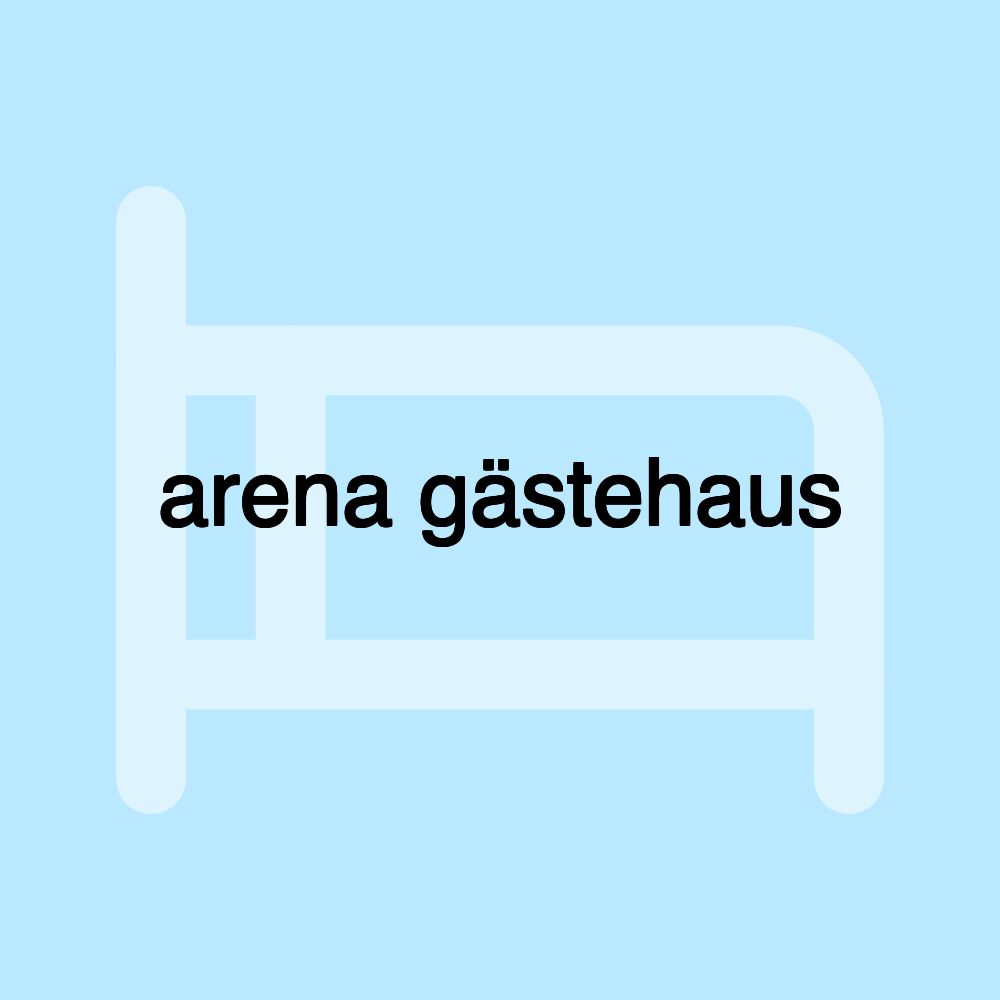 arena gästehaus