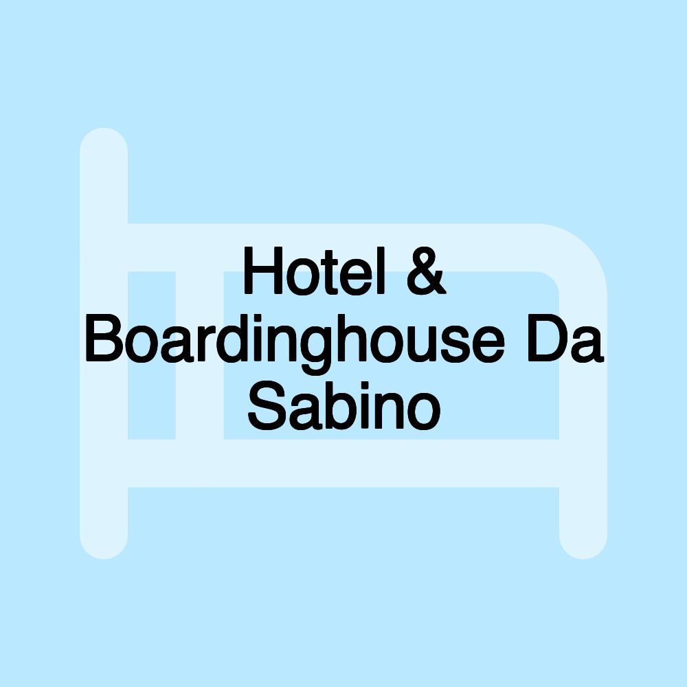 Hotel & Boardinghouse Da Sabino