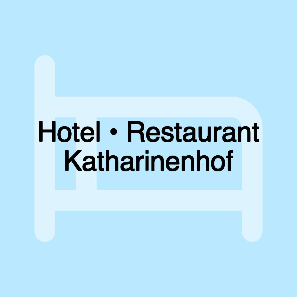 Hotel • Restaurant Katharinenhof