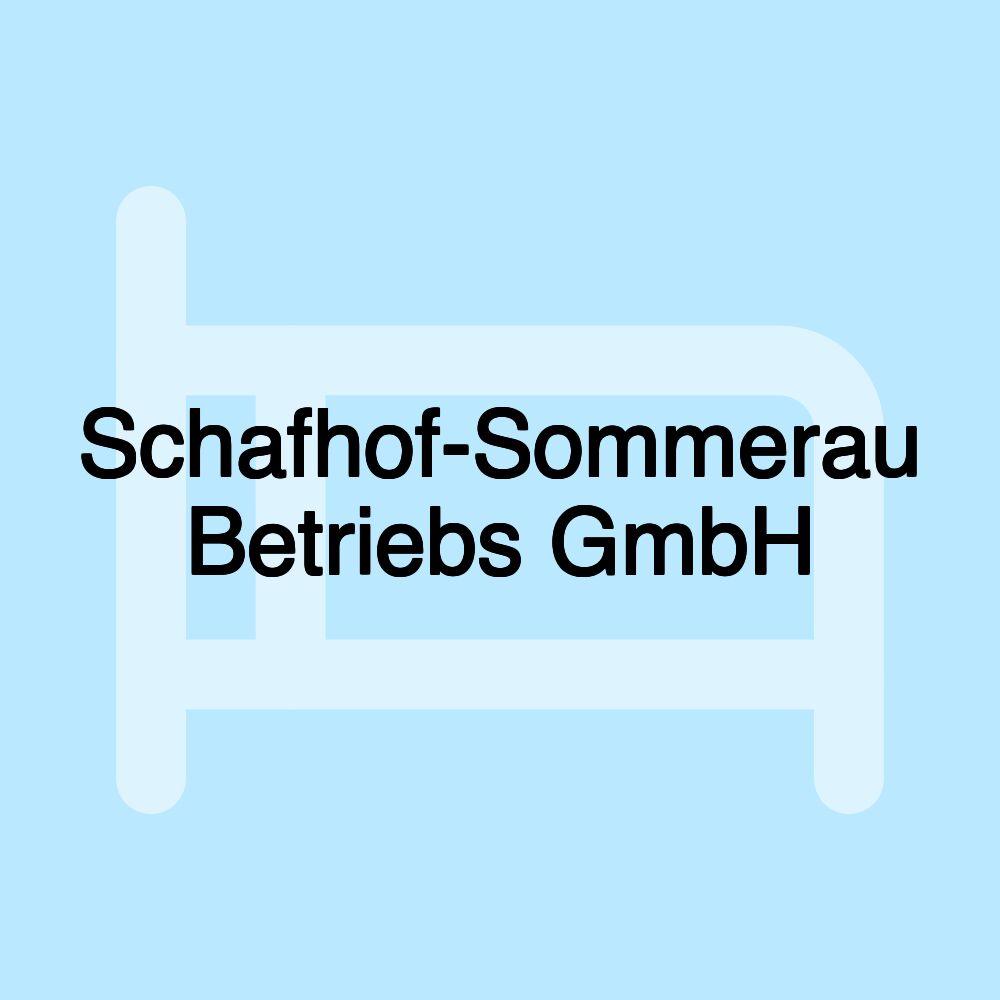 Schafhof-Sommerau Betriebs GmbH