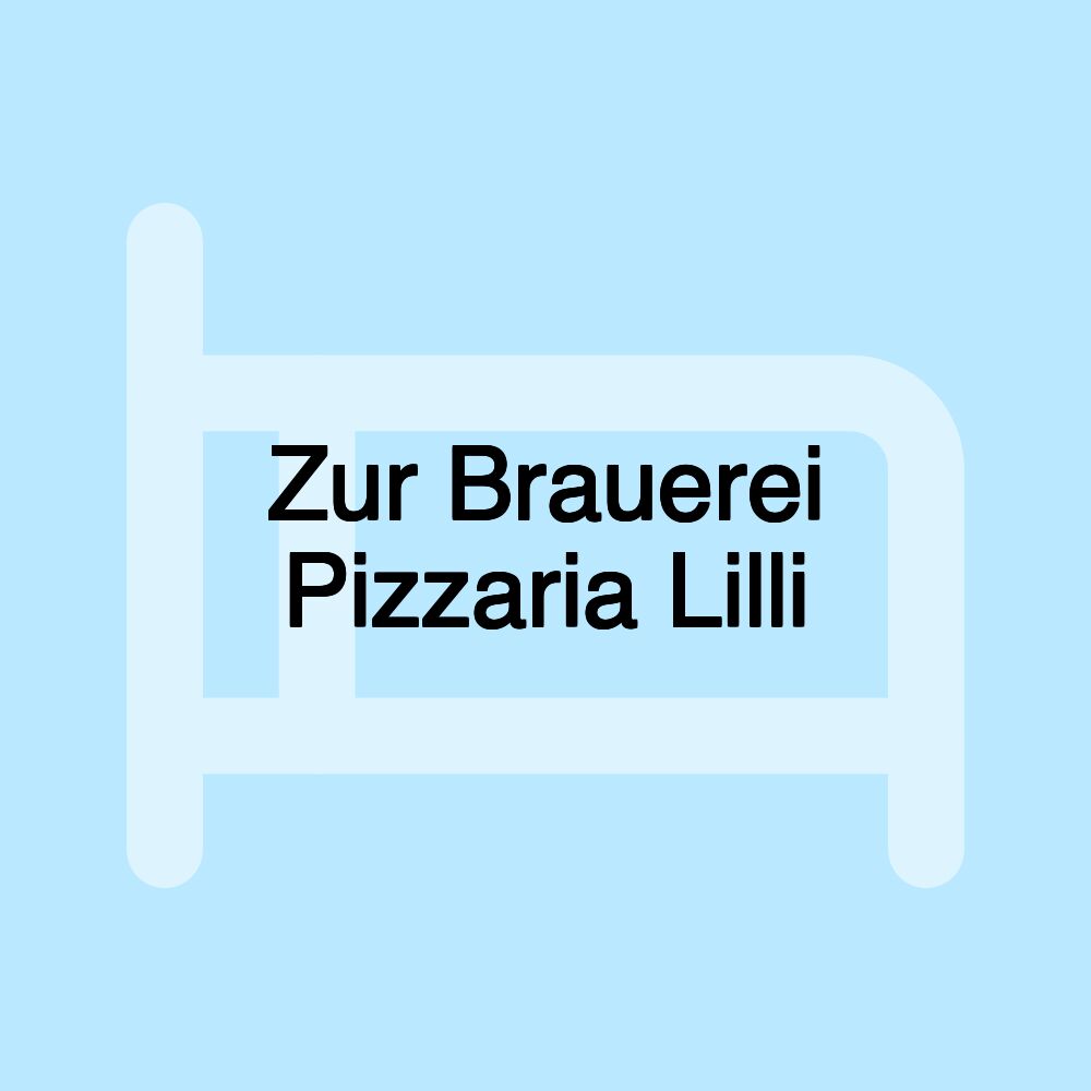 Zur Brauerei Pizzaria Lilli