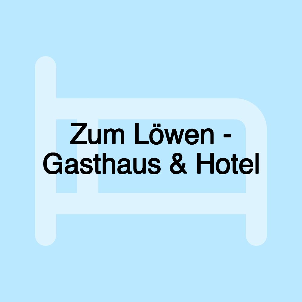 Zum Löwen - Gasthaus & Hotel