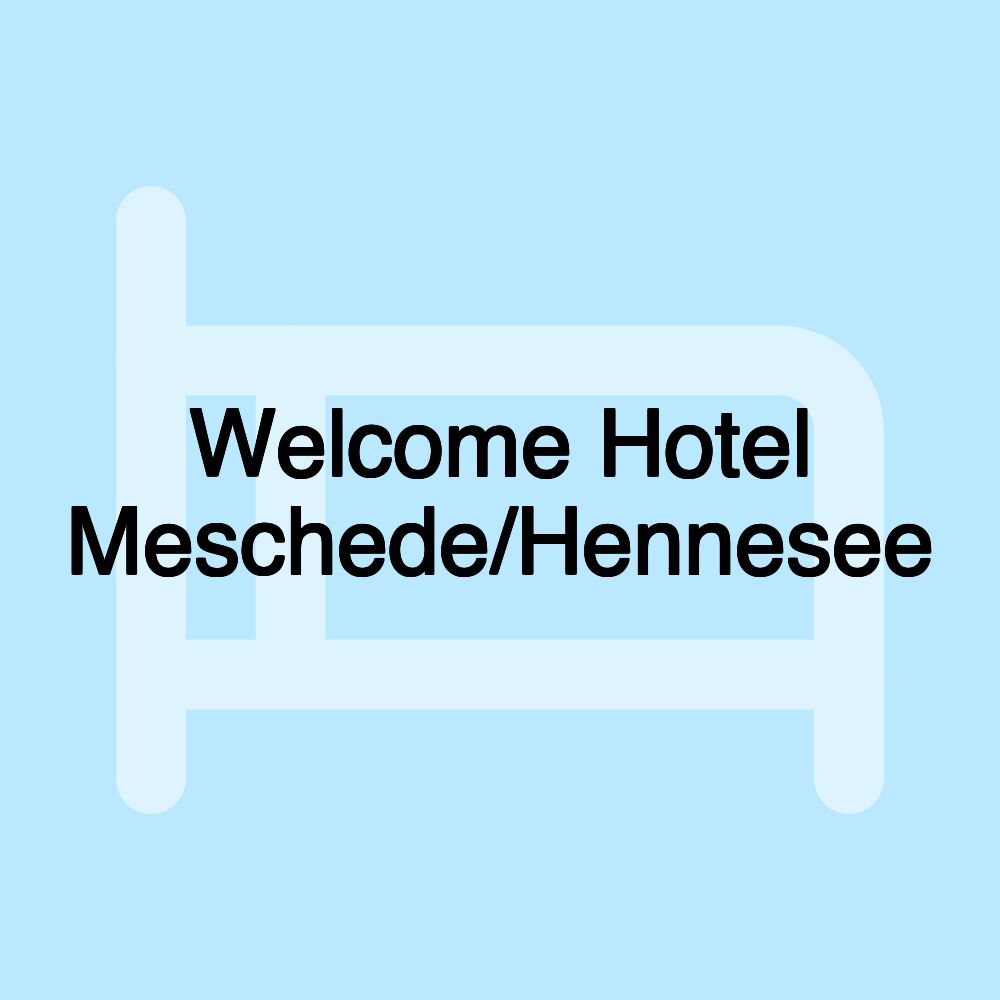 Welcome Hotel Meschede/Hennesee