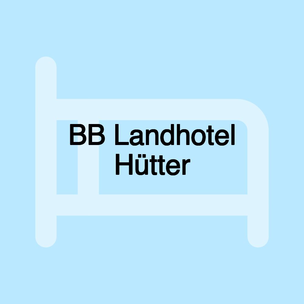 BB Landhotel Hütter