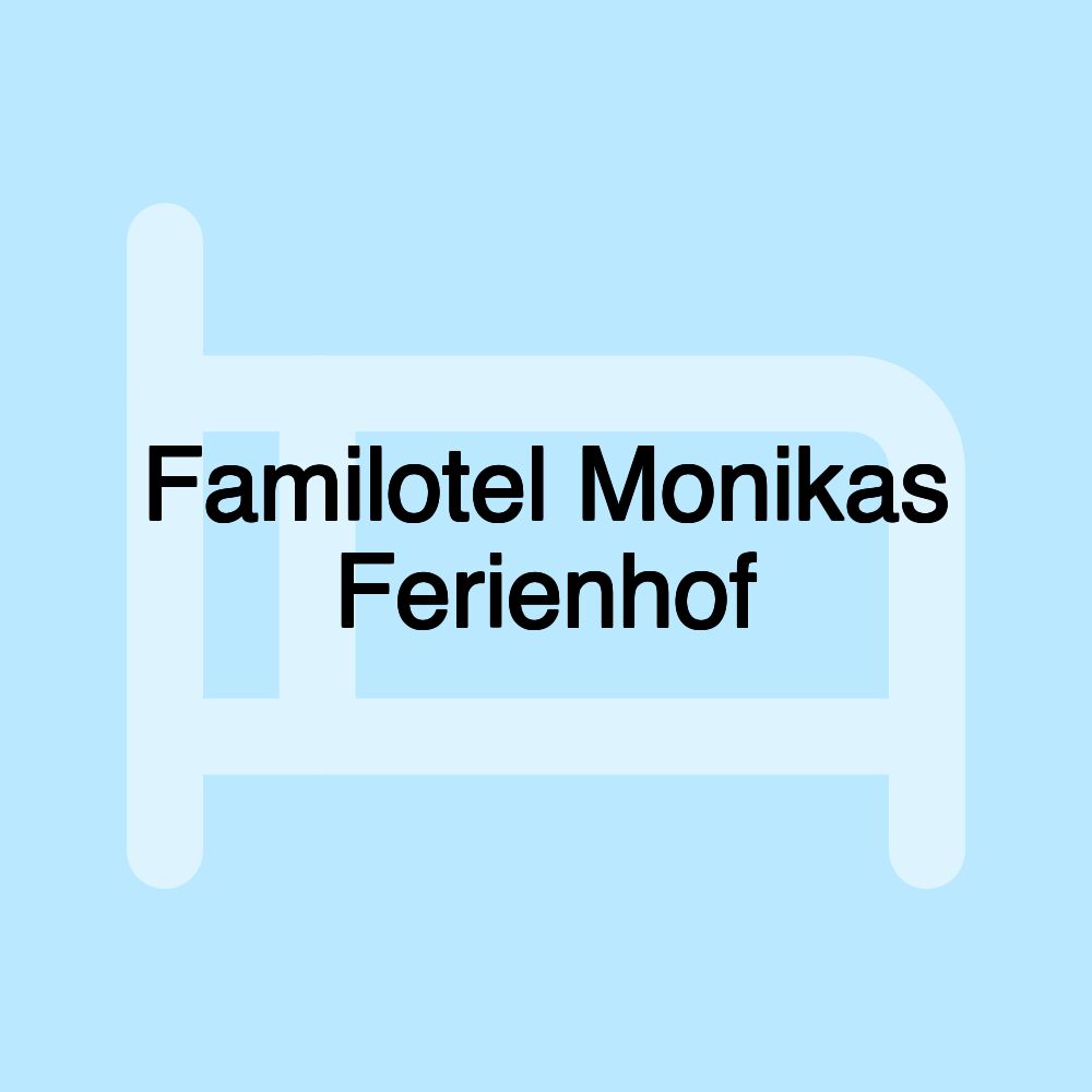 Familotel Monikas Ferienhof