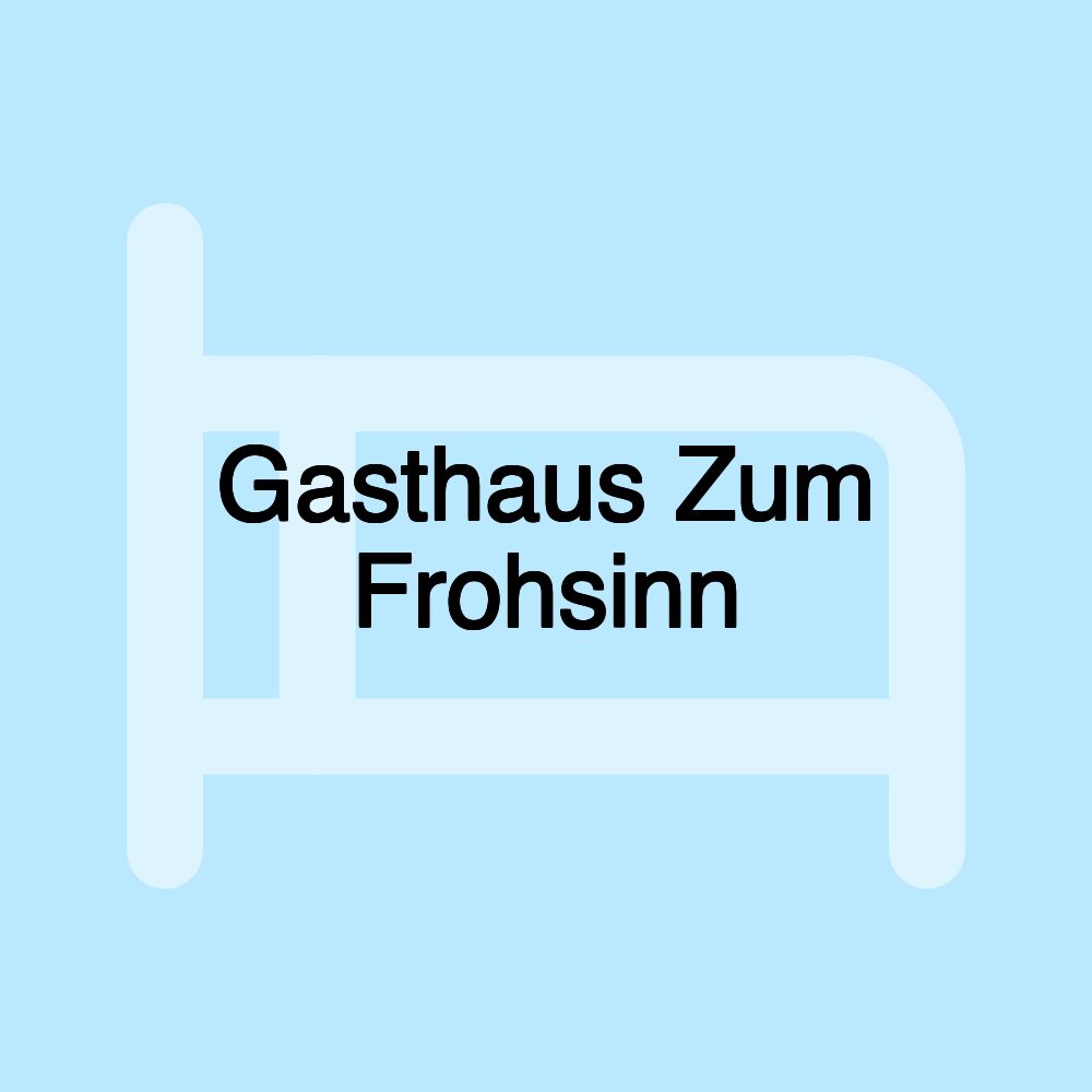 Gasthaus Zum Frohsinn