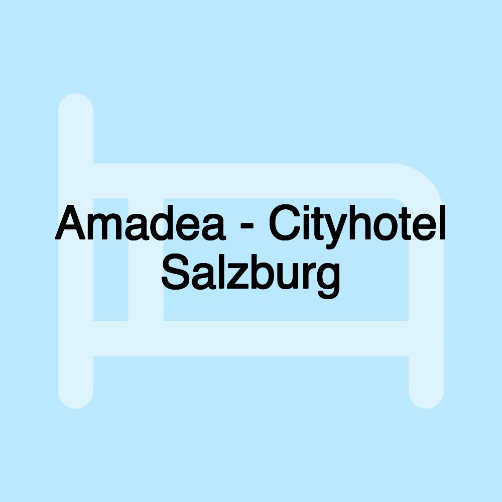 Amadea - Cityhotel Salzburg