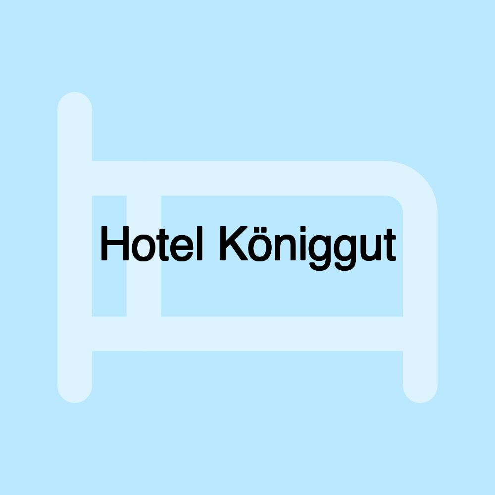 Hotel Königgut