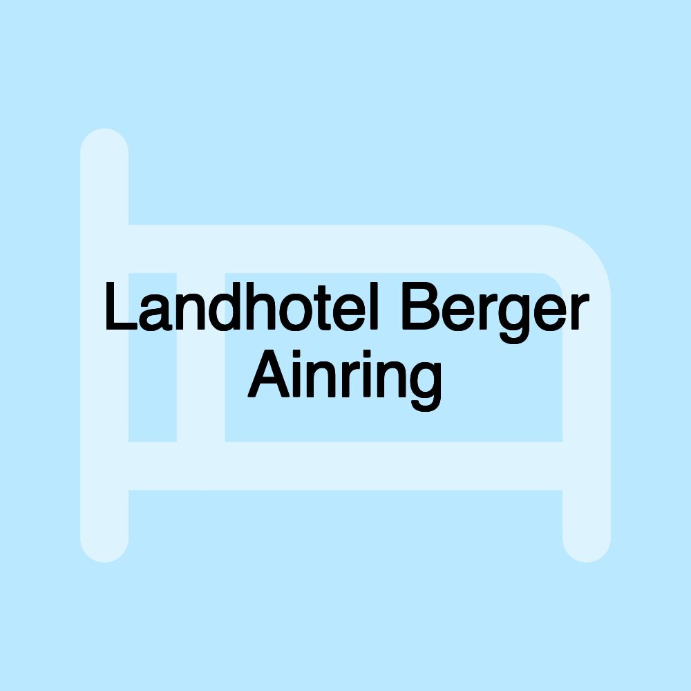 Landhotel Berger Ainring