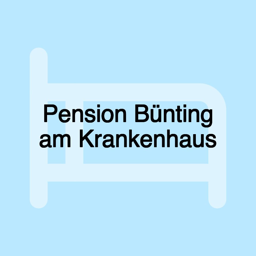 Pension Bünting am Krankenhaus