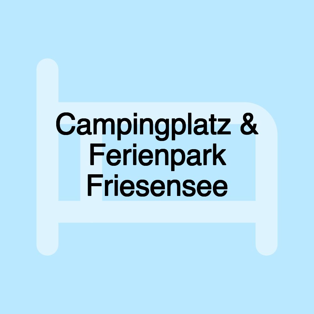 Campingplatz & Ferienpark Friesensee