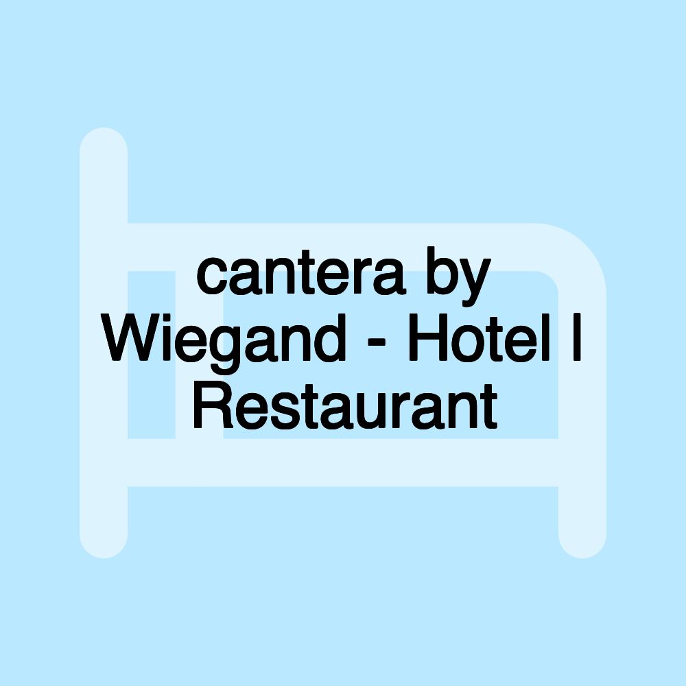 cantera by Wiegand - Hotel | Restaurant