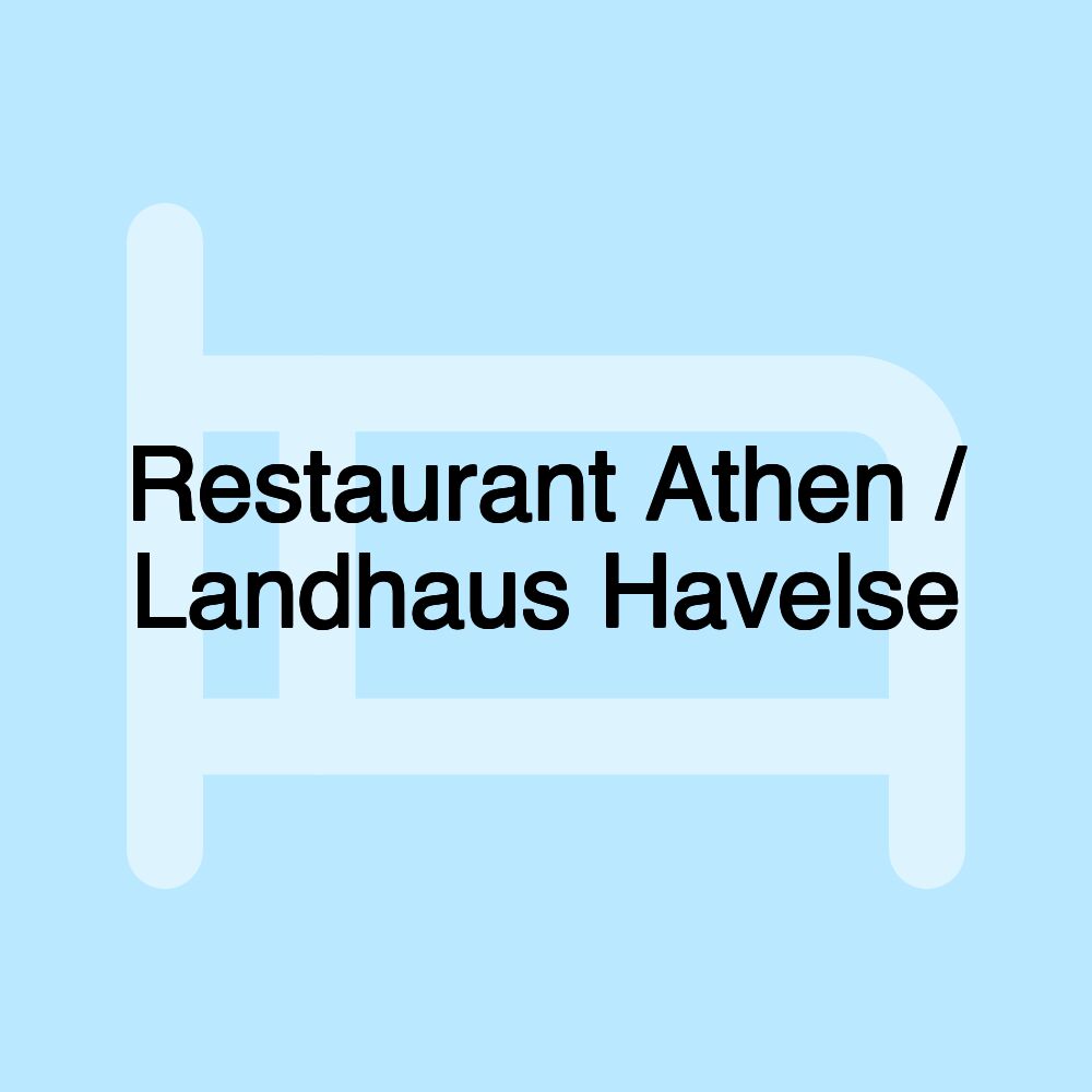 Restaurant Athen / Landhaus Havelse