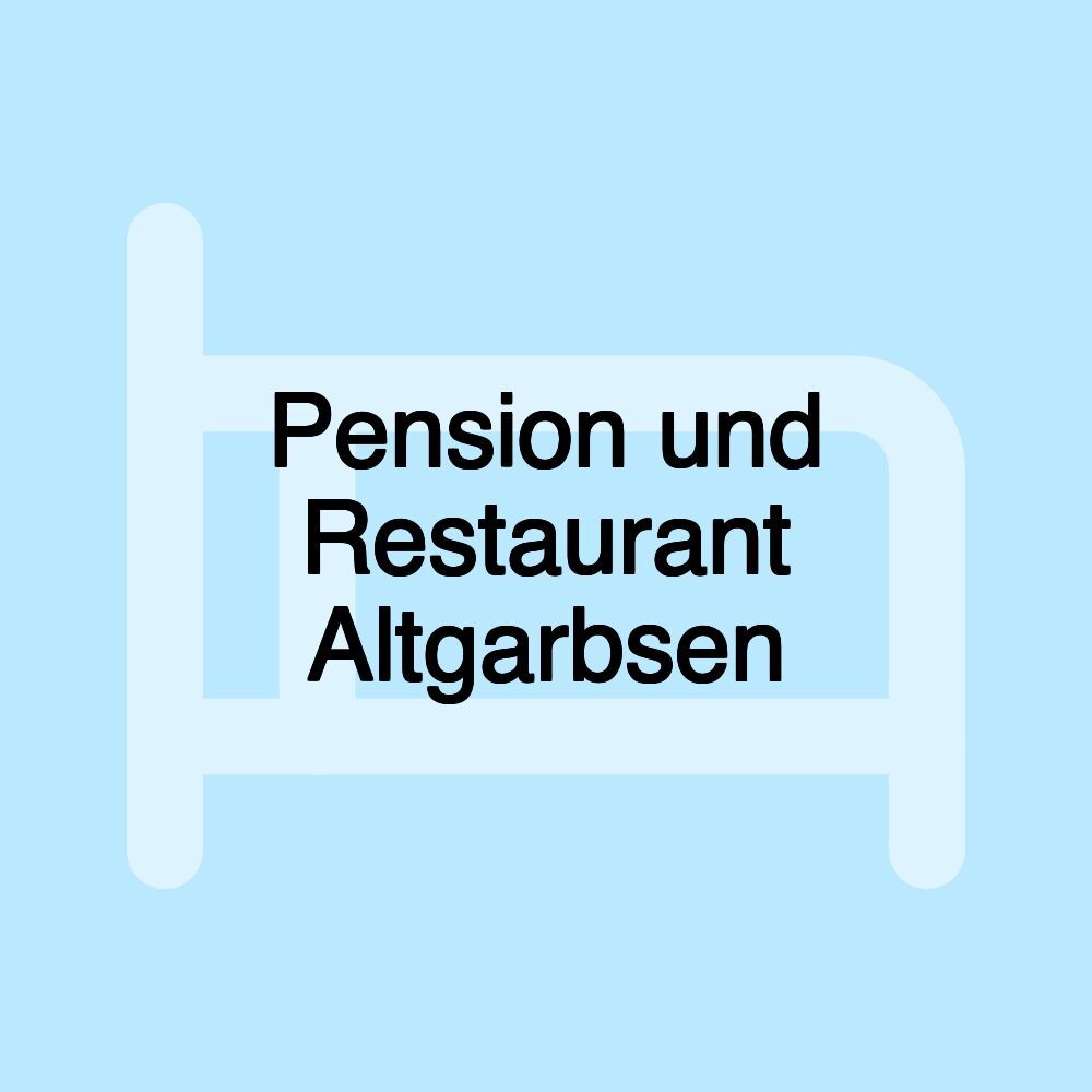 Pension und Restaurant Altgarbsen