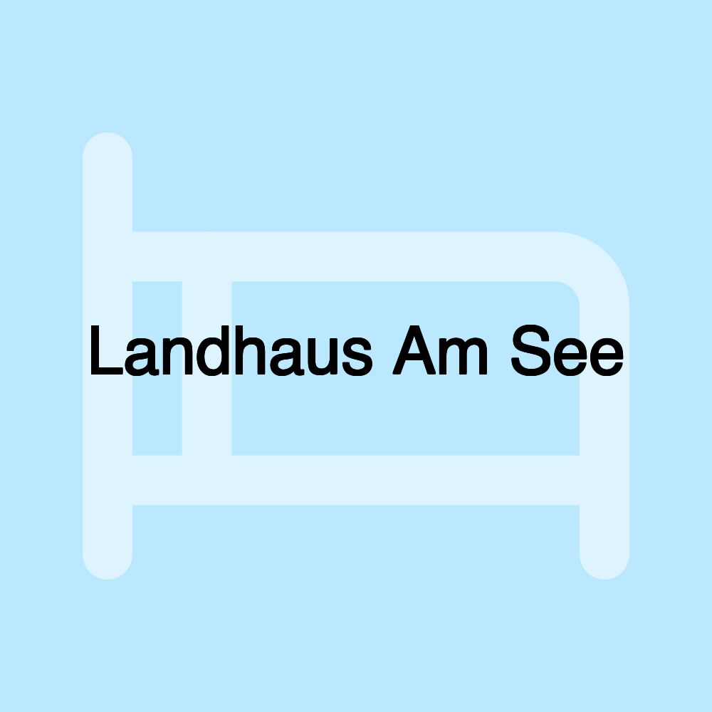 Landhaus Am See