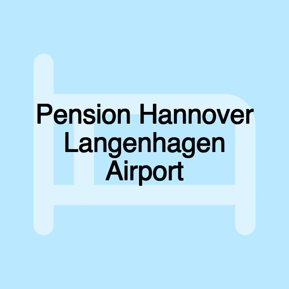 Pension Hannover Langenhagen Airport