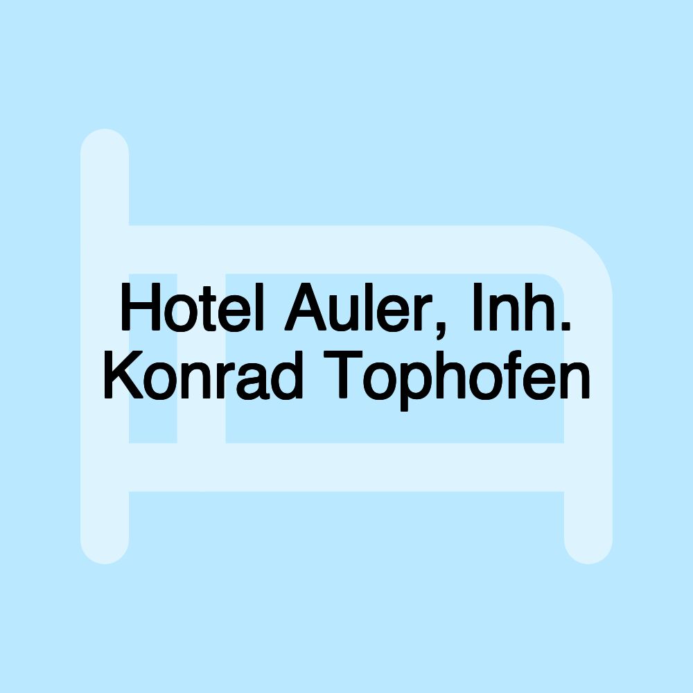 Hotel Auler, Inh. Konrad Tophofen