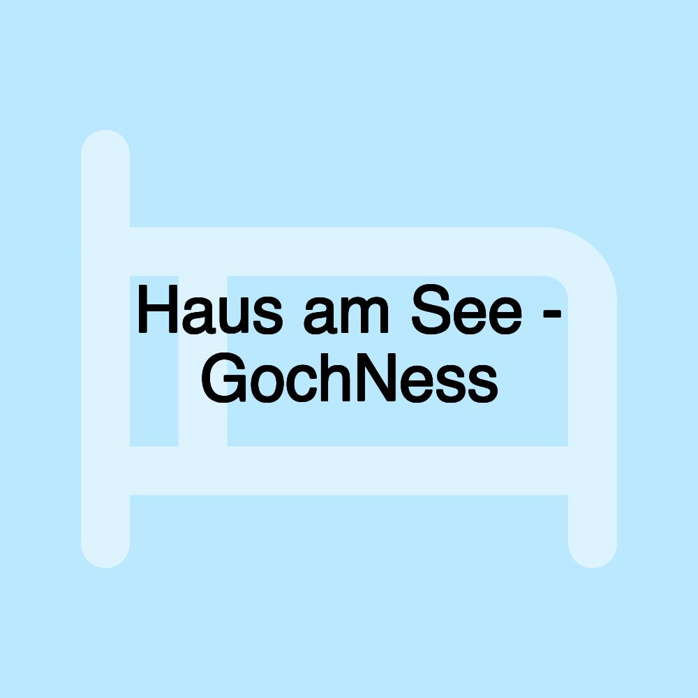 Haus am See - GochNess